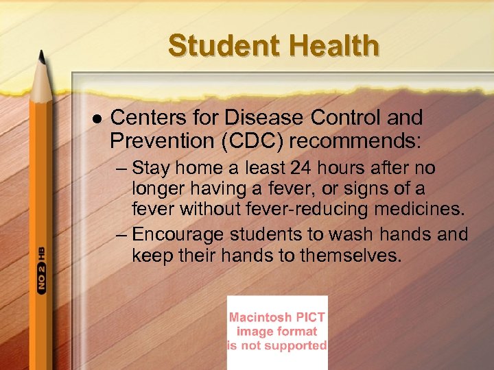 Student Health l Centers for Disease Control and Prevention (CDC) recommends: – Stay home