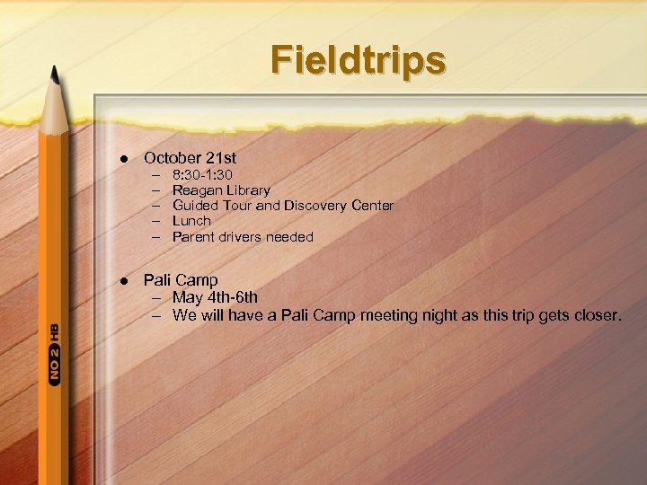 Fieldtrips l l October 21 st – – – 8: 30 -1: 30 Reagan