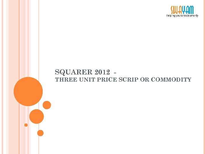 SQUARER 2012 THREE UNIT PRICE SCRIP OR COMMODITY 