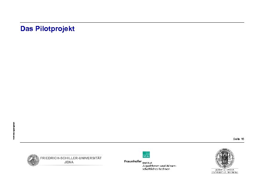 Archivierungsangaben Das Pilotprojekt Seite 16 