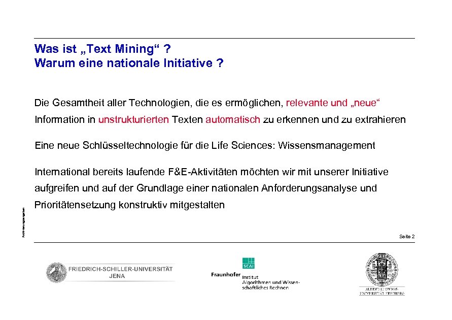 Was ist „Text Mining“ ? Warum eine nationale Initiative ? Die Gesamtheit aller Technologien,