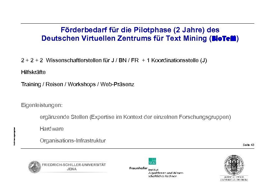 Förderbedarf für die Pilotphase (2 Jahre) des Deutschen Virtuellen Zentrums für Text Mining (Bio.