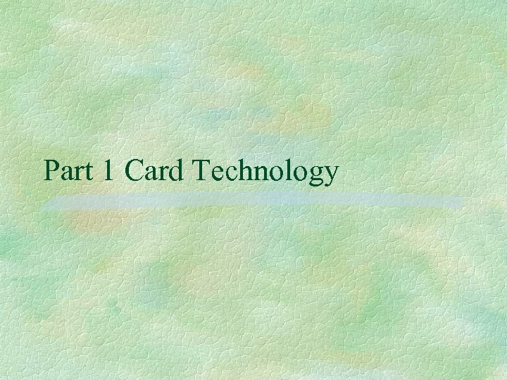 Part 1 Card Technology 