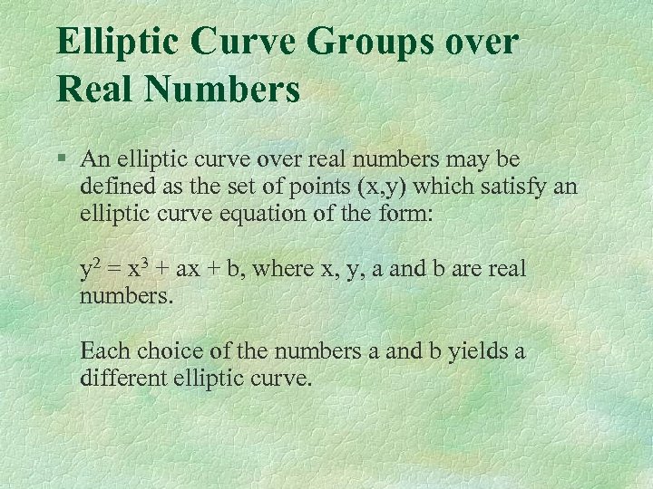 Elliptic Curve Groups over Real Numbers § An elliptic curve over real numbers may