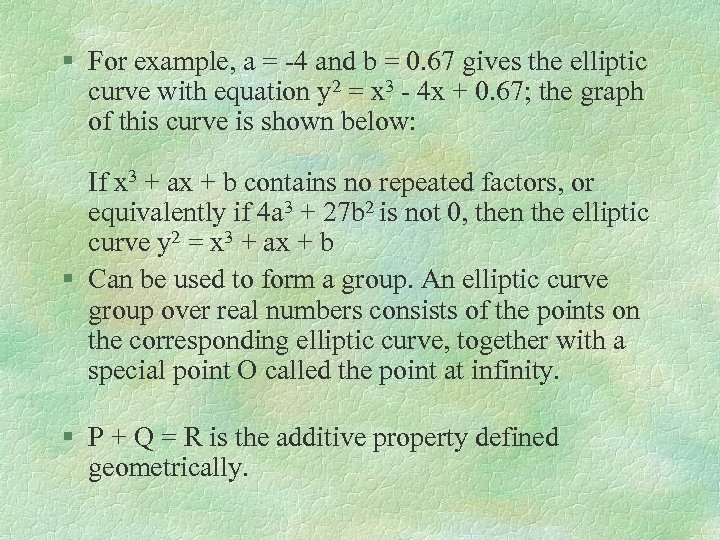 § For example, a = -4 and b = 0. 67 gives the elliptic