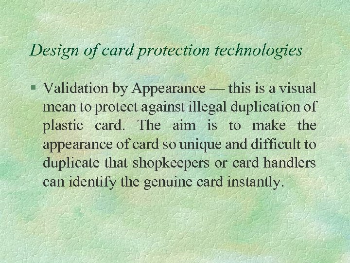 Design of card protection technologies § Validation by Appearance — this is a visual