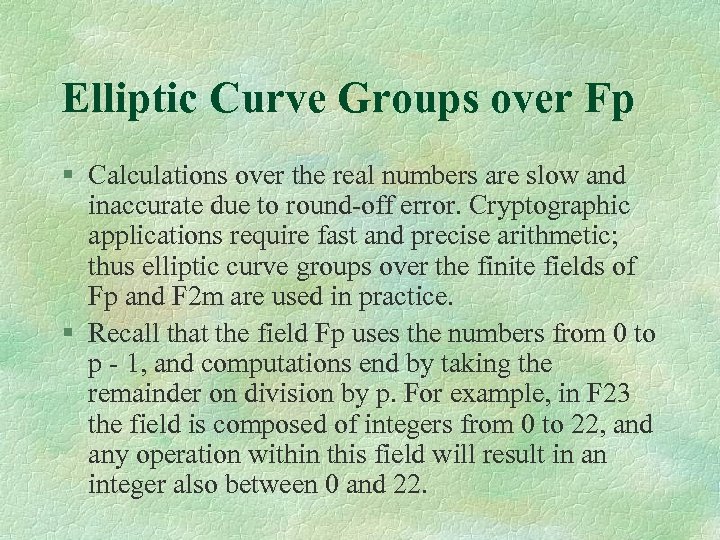 Elliptic Curve Groups over Fp § Calculations over the real numbers are slow and