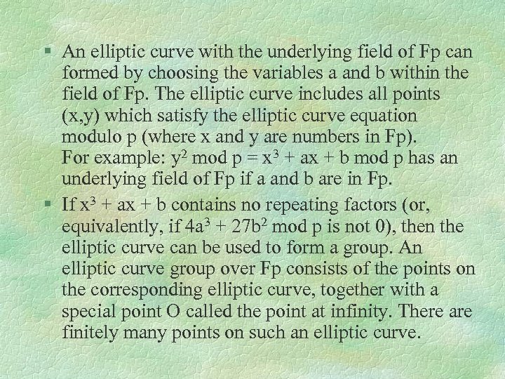 § An elliptic curve with the underlying field of Fp can formed by choosing