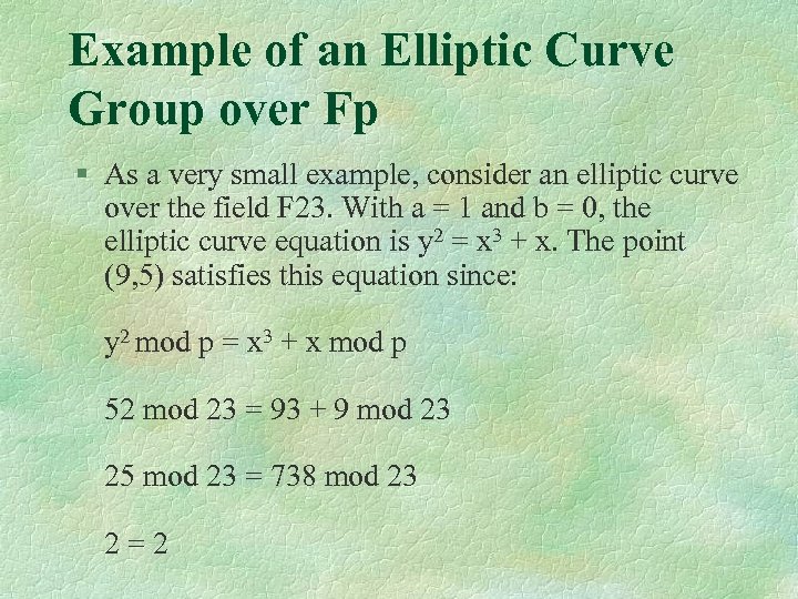 Example of an Elliptic Curve Group over Fp § As a very small example,