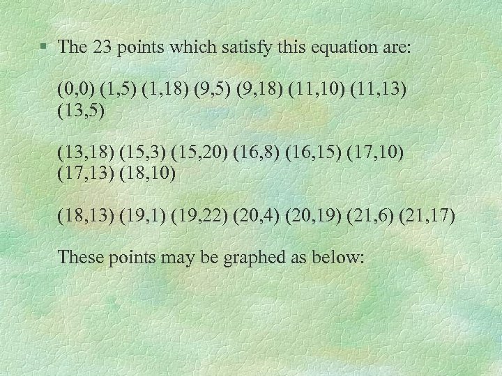 § The 23 points which satisfy this equation are: (0, 0) (1, 5) (1,