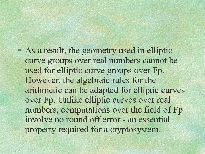 § As a result, the geometry used in elliptic curve groups over real numbers