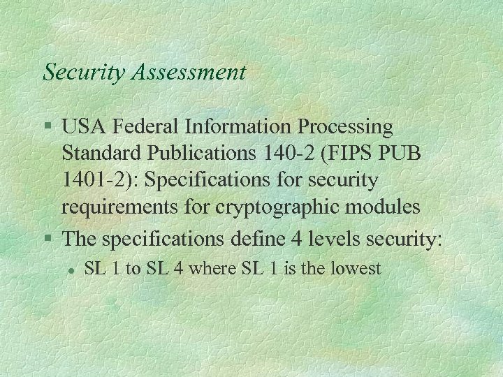 Security Assessment § USA Federal Information Processing Standard Publications 140 -2 (FIPS PUB 1401
