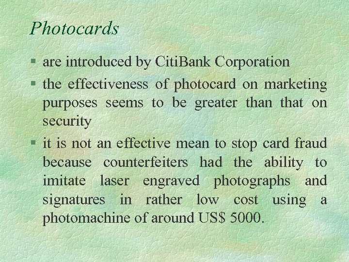 Photocards § are introduced by Citi. Bank Corporation § the effectiveness of photocard on