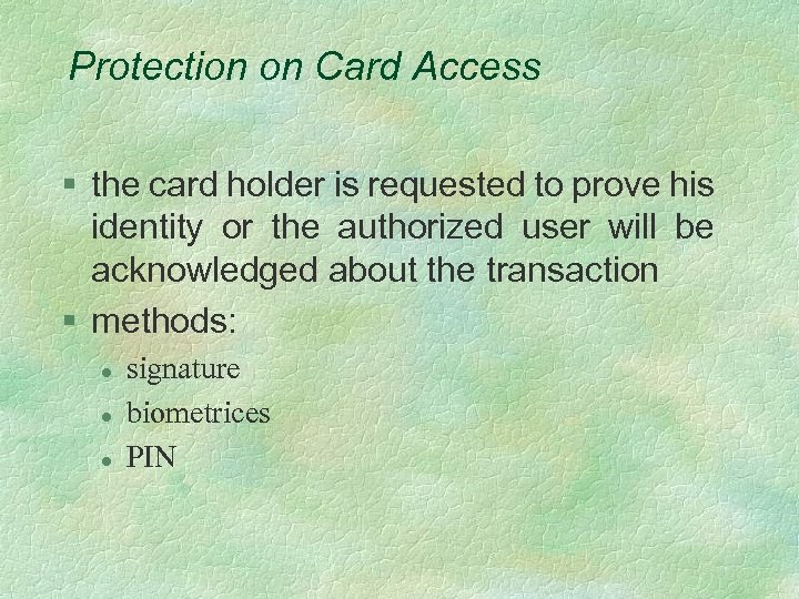 Protection on Card Access § the card holder is requested to prove his identity