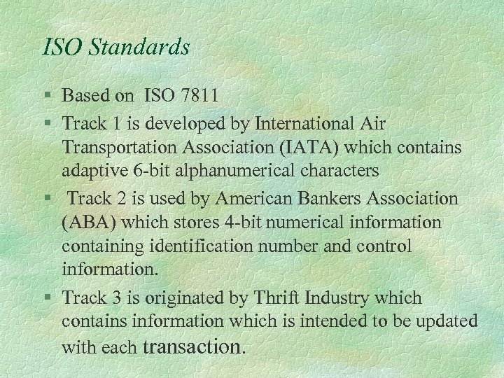 ISO Standards § Based on ISO 7811 § Track 1 is developed by International