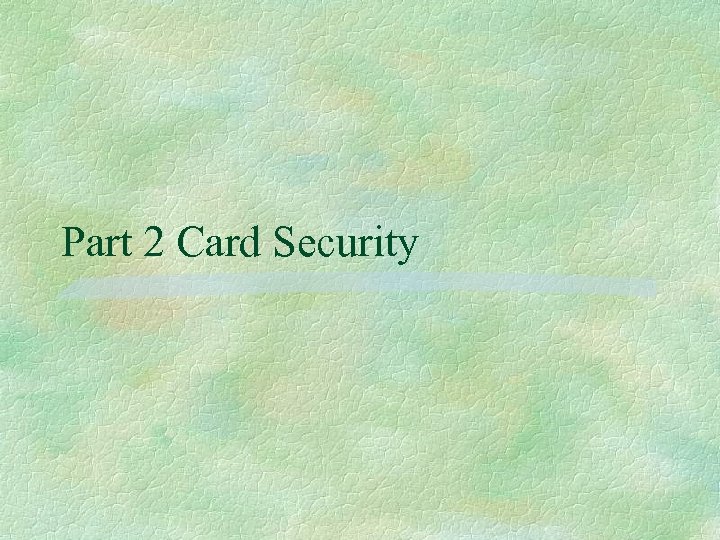 Part 2 Card Security 