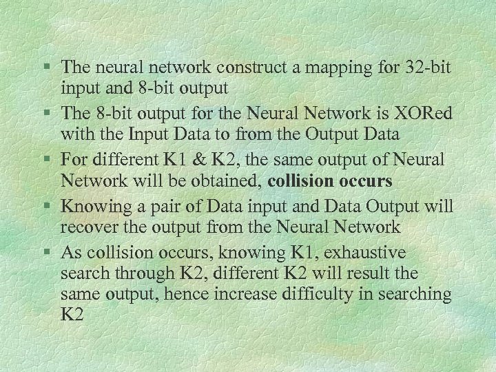§ The neural network construct a mapping for 32 -bit input and 8 -bit
