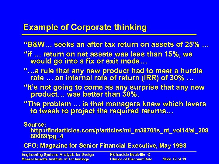 Example of Corporate thinking “B&W… seeks an after tax return on assets of 25%
