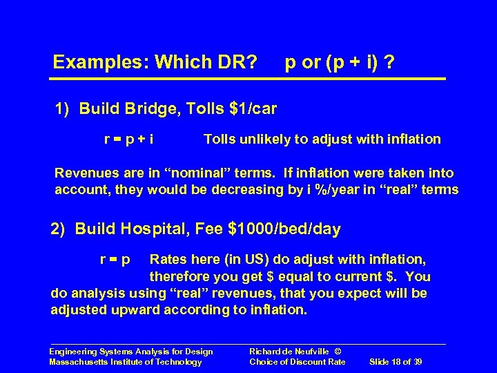 Examples: Which DR? p or (p + i) ? 1) Build Bridge, Tolls $1/car