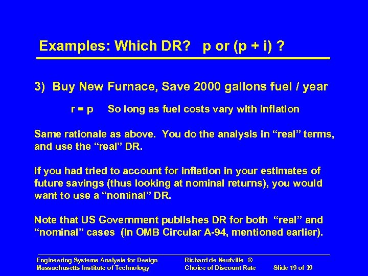 Examples: Which DR? p or (p + i) ? 3) Buy New Furnace, Save