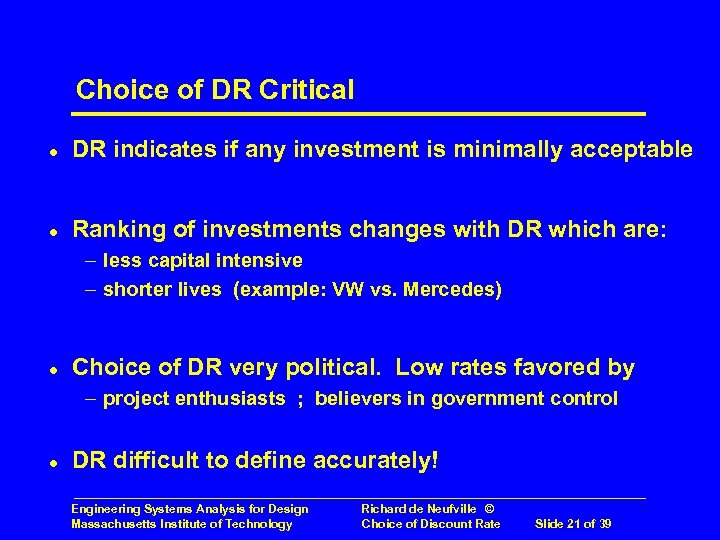 Choice of DR Critical l DR indicates if any investment is minimally acceptable l