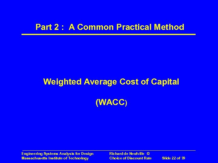 Part 2 : A Common Practical Method Weighted Average Cost of Capital (WACC) Engineering