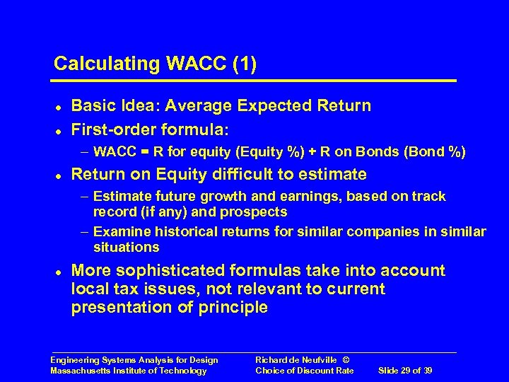 Calculating WACC (1) l l Basic Idea: Average Expected Return First-order formula: – WACC