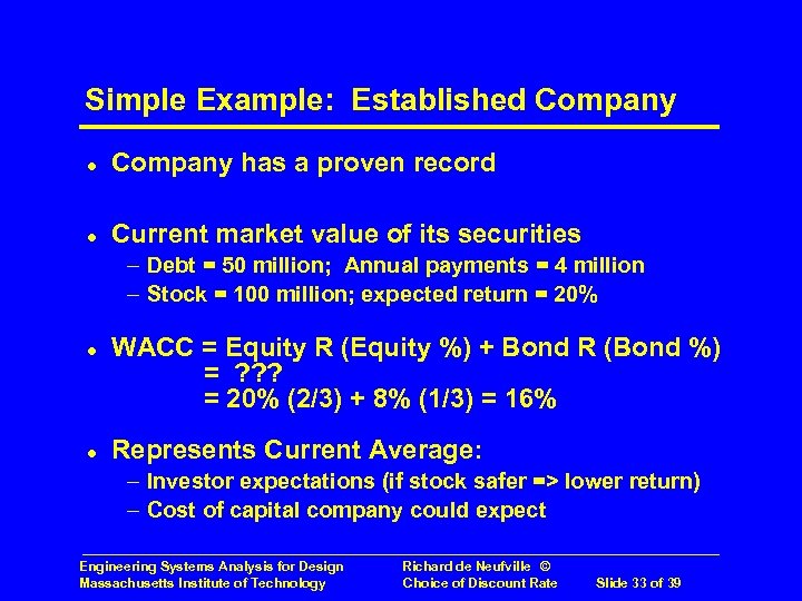 Simple Example: Established Company l Company has a proven record l Current market value