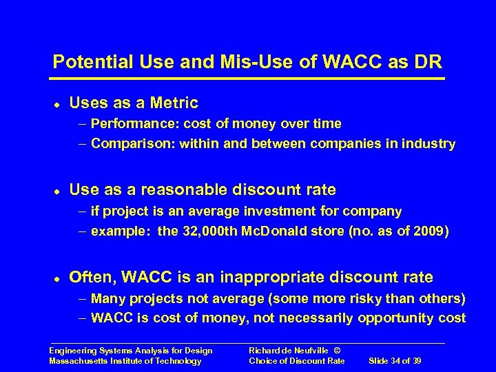 Potential Use and Mis-Use of WACC as DR l Uses as a Metric –