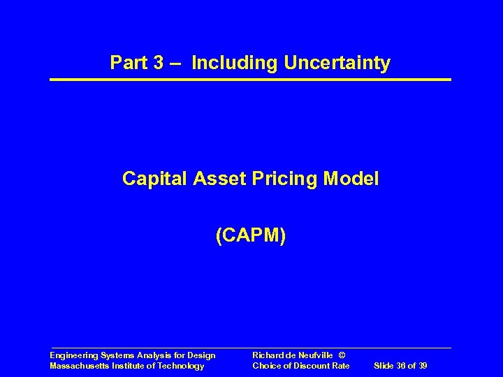 Part 3 – Including Uncertainty Capital Asset Pricing Model (CAPM) Engineering Systems Analysis for