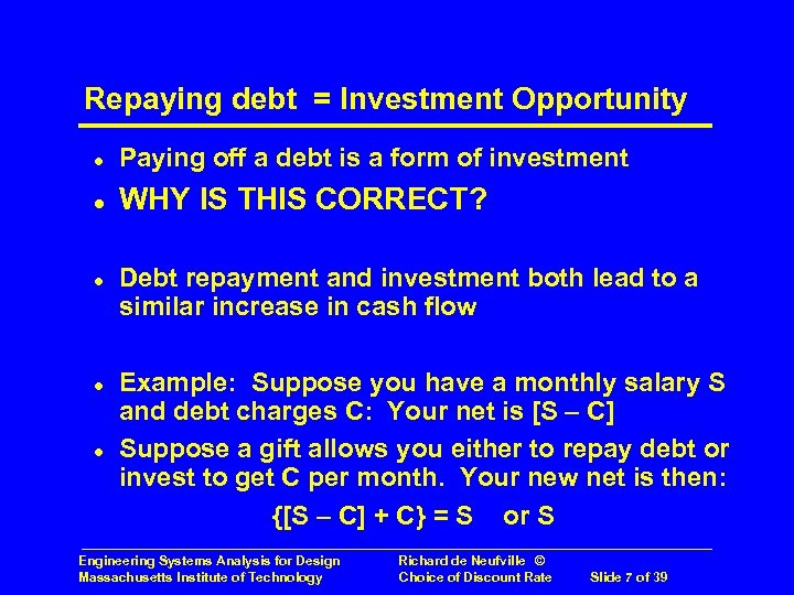 Repaying debt = Investment Opportunity l Paying off a debt is a form of
