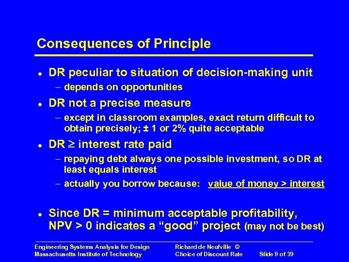 Consequences of Principle l DR peculiar to situation of decision-making unit – depends on