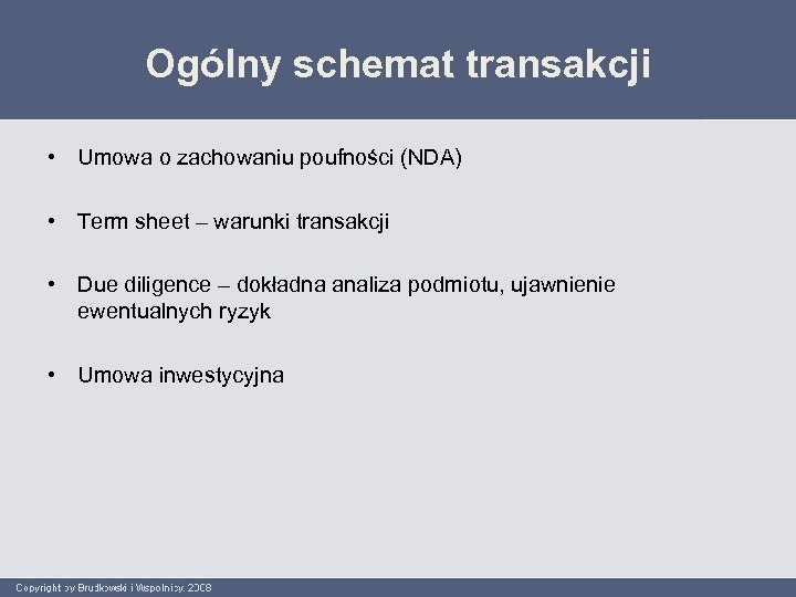 Ogólny schemat transakcji • Umowa o zachowaniu poufności (NDA) • Term sheet – warunki
