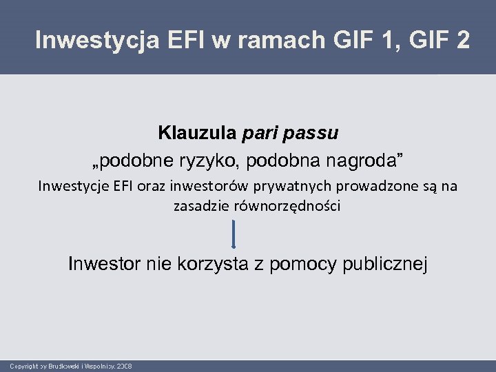 Inwestycja EFI w ramach GIF 1, GIF 2 Klauzula pari passu „podobne ryzyko, podobna