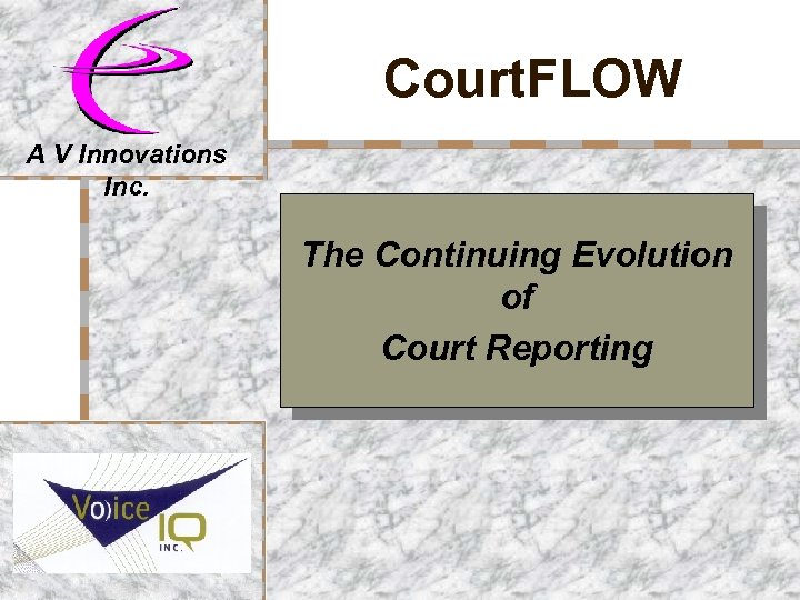 Court. FLOW A V Innovations Inc. The Continuing Evolution of Court Reporting 