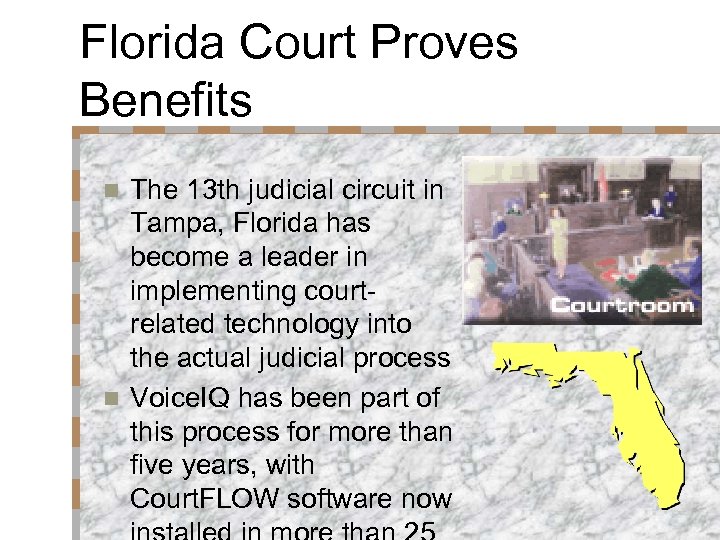 Florida Court Proves Benefits The 13 th judicial circuit in Tampa, Florida has become