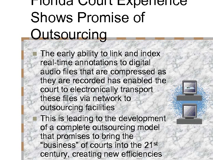 Florida Court Experience Shows Promise of Outsourcing The early ability to link and index