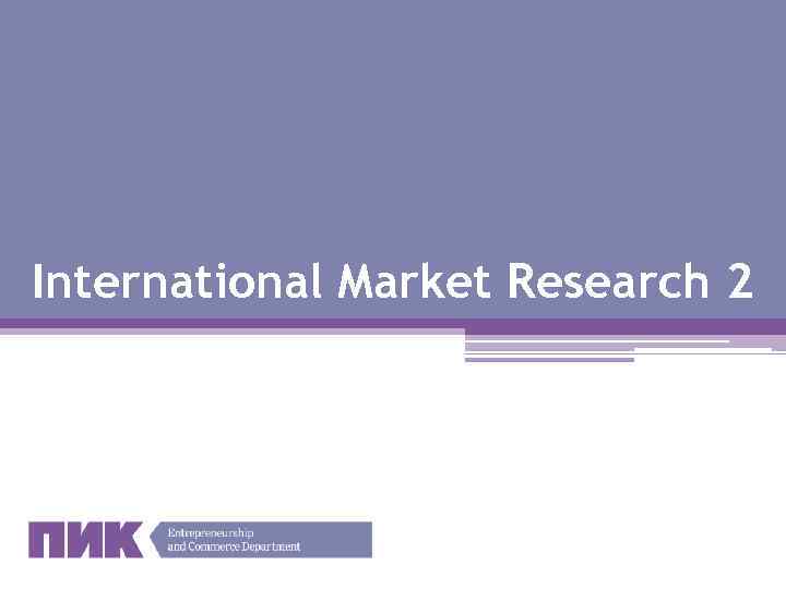 International Market Research 2 