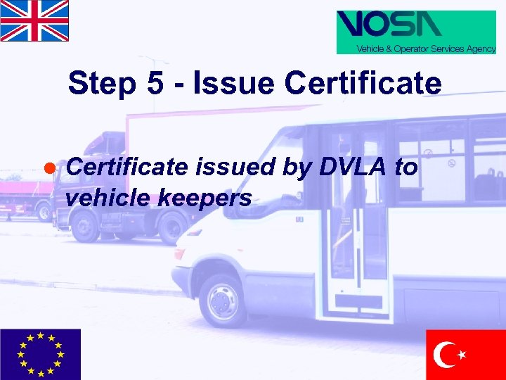 Step 5 - Issue Certificate l Certificate issued by DVLA to vehicle keepers 