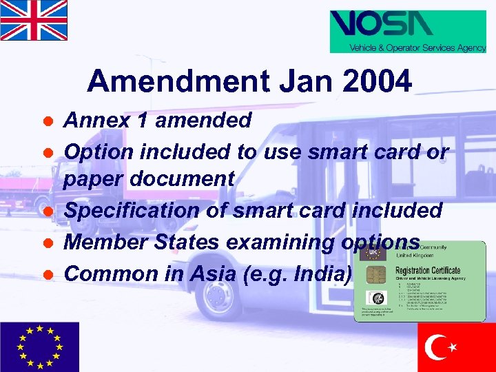 Amendment Jan 2004 l l l Annex 1 amended Option included to use smart