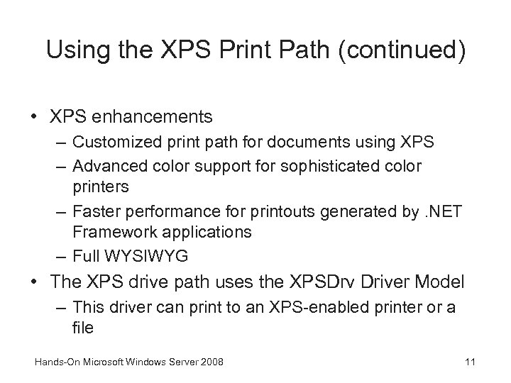 Using the XPS Print Path (continued) • XPS enhancements – Customized print path for