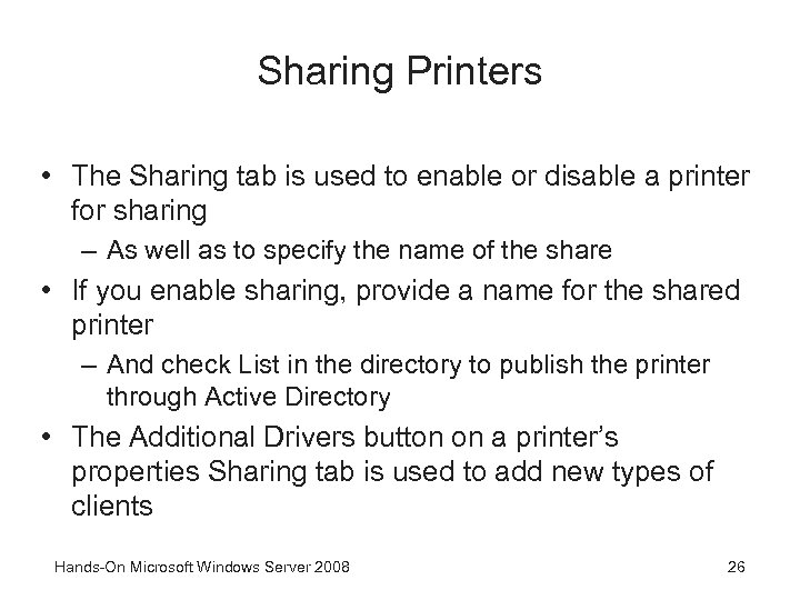 Sharing Printers • The Sharing tab is used to enable or disable a printer