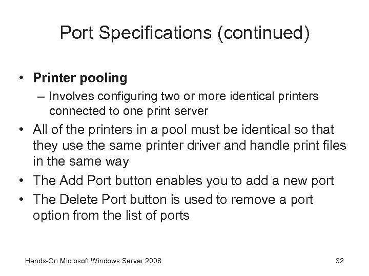 Port Specifications (continued) • Printer pooling – Involves configuring two or more identical printers
