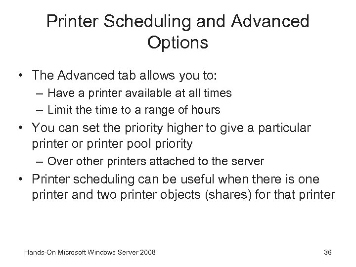 Printer Scheduling and Advanced Options • The Advanced tab allows you to: – Have