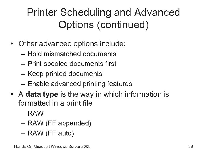 Printer Scheduling and Advanced Options (continued) • Other advanced options include: – – Hold