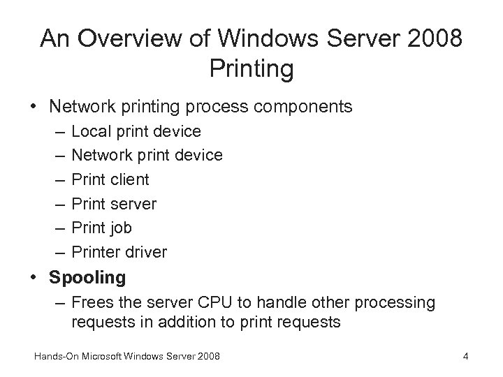 An Overview of Windows Server 2008 Printing • Network printing process components – –