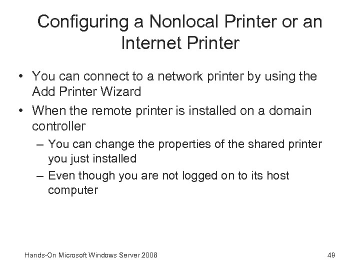 Configuring a Nonlocal Printer or an Internet Printer • You can connect to a