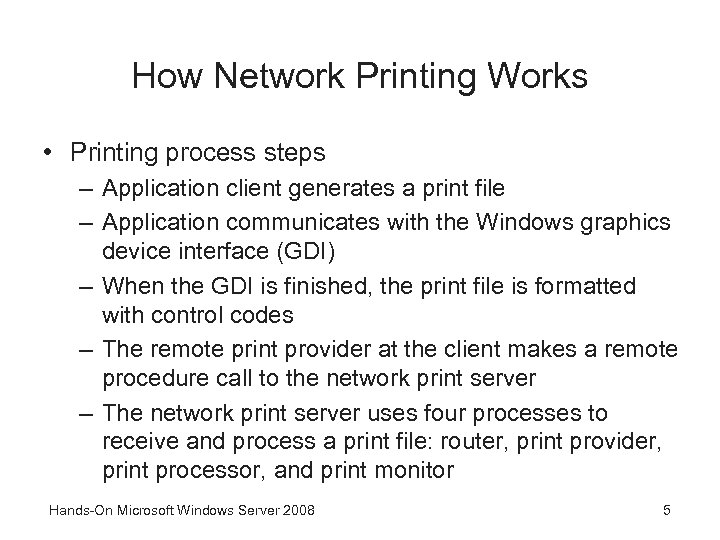 How Network Printing Works • Printing process steps – Application client generates a print