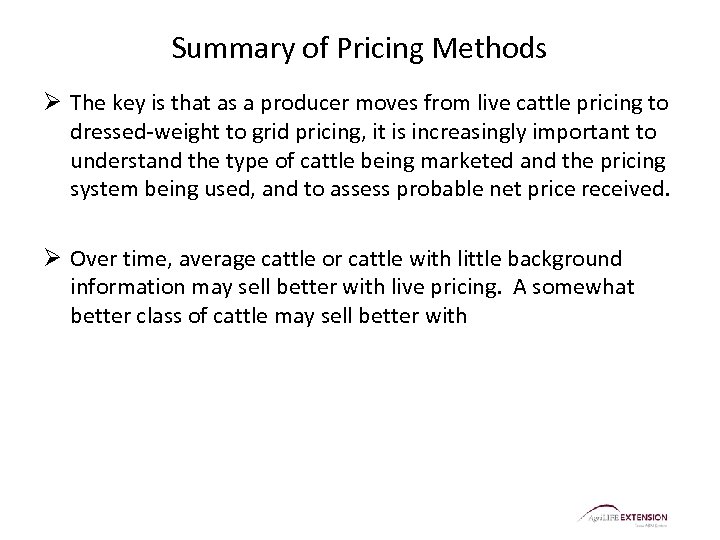 Summary of Pricing Methods Ø The key is that as a producer moves from