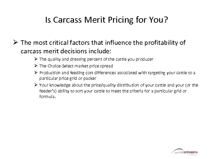 Is Carcass Merit Pricing for You? Ø The most critical factors that influence the